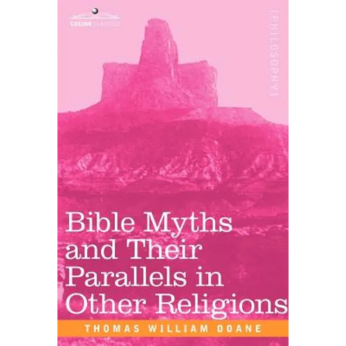 Bible Myths and Their Parallels in Other Religions