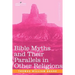 Bible Myths and Their Parallels in Other Religions