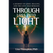 Through Loss Into Light: A Journey of Grief, Healing, and the Love That Remains
