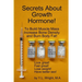 Secrets About Growth Hormone To Build Muscle Mass, Increase Bone Density, And Burn Body Fat!