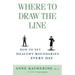 Where to Draw the Line: How to Set Healthy Boundaries Every Day