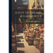 A City Of Dreams (guanajuato)