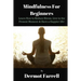 Mindfulness for Beginners: Learn How to Reduce Stress, Live in the Present Moment & Have a Happier Life!