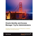 Oracle Identity and Access Manager 11g for Administrators