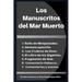 Los Manuscritos del Mar Muerto: El Libro de Enoc y otros textos apócrifos.