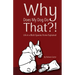 Why Does My Dog Do That?!: Life in a Multi-Species Home Explained