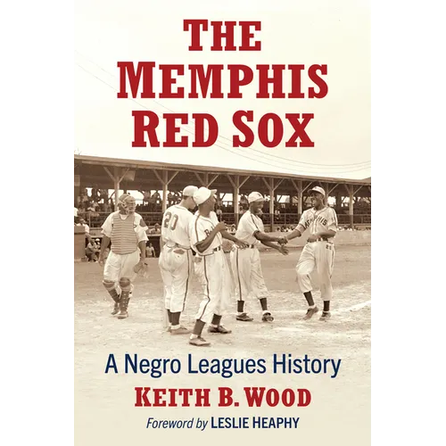 The Memphis Red Sox: A Negro Leagues History