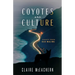 Coyotes and Culture: Essays from Old Malibu