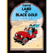 Land of the Black Gold