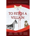 To Fetch a Villain: Four Fun "Tails" of Miscreants and Murder