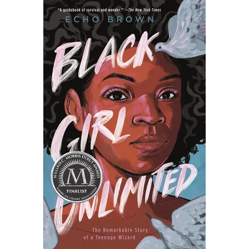 Black Girl Unlimited: The Remarkable Story of a Teenage Wizard