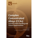 Complex Concentrated Alloys (CCAs): Current Understanding and Future Opportunities