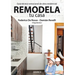 Remodela Tu Casa: Guía Técnico-Emocional De Obra Residencial