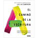El Camino de la Escritura: Herramientas Creativas Para El Arte de Escribir / Write for Life