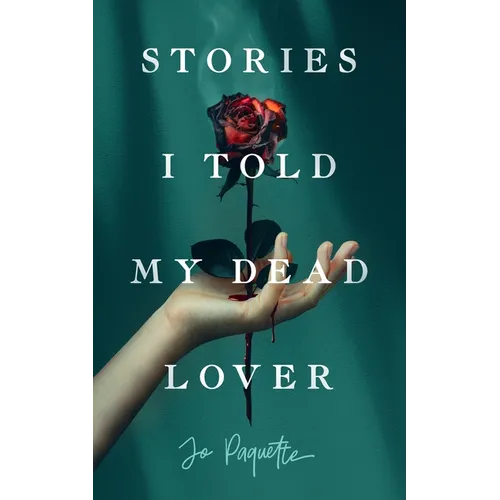 Stories I Told My Dead Lover