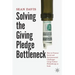 Solving the Giving Pledge Bottleneck: How to Finance Social and Environmental Challenges Using Venture Philanthropy at Scale