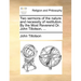 Two Sermons of the Nature and Necessity of Restitution. by the Most Reverend Dr. John Tillotson, ...