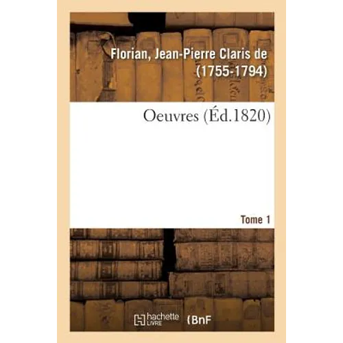 Oeuvres. Don Quichotte de la Manche. Tome 1. Traduit de l'Espagnol