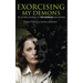 Exorcising My Demons: An Actress' Journey to the Exorcist and Beyond