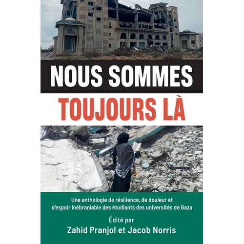 Nous sommes toujours là: Une anthologie de résilience, de douleur et d'espoir inébranlable des étudiants des universités de Gaza