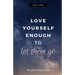 Love Yourself Enough To Let Them Go