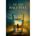Glass Half Full
