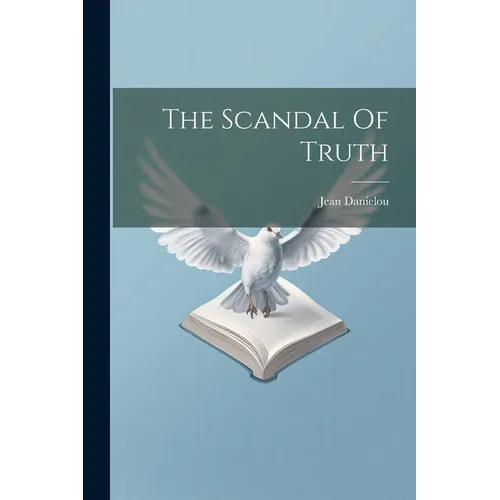 The Scandal Of Truth - Paperback
