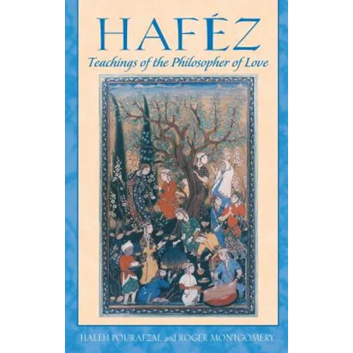 Hafez: Teachings of the Philosopher of Love