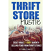 Thrift Store Hustle: Easily Make $1,000+ a Month Selling Items from Thrift Stores