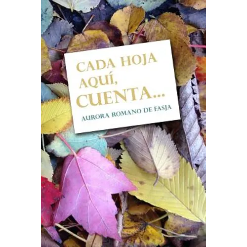 Cada hoja aquí, cuenta...