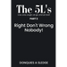 The 5L's Part 2 Live, Love, Laugh, Let go, and Let God!: Right Don't Wrong Nobody!