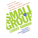 Small Group Leaders' Handbook: Developing Transformational Communities
