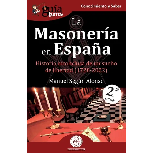GuíaBurros: La Masonería en España: Historia inconclusa de un sueño de libertad (1728-2022)