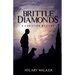 Brittle Diamonds