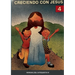 Creciendo Con Jesús 4: Manual del catequista