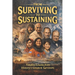 From Surviving to Sustaining: Timeless Lessons from History's Greatest Survivors