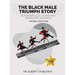 The Black Male Triumph Story: Successfully Achieving Graduate Degrees