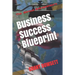 Business Success Blueprint: The Serious Entrepreneurs
