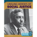 Unsung Heroes of Social Justice