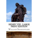 Henry VIII - Large Print Edition: King Henry the Eighth: A Play
