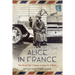 Alice in France: The World War I Letters of Alice M. O'Brien