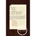 No Other Gospel: 31 Reasons from Galatians Why Justification by Faith Alone Is the Only Gospel