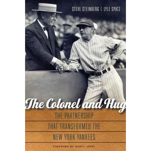 The Colonel and Hug: The Partnership That Transformed the New York Yankees