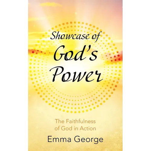 Showcase of God's Power: The Faithfulness of God in Action