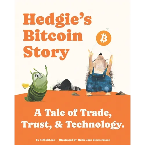 Hedgie's Bitcoin Story: A Tale of Trade, Trust, & Technology