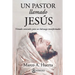 Un Pastor Llamado Jesus: Virtudes Esenciales para un Liderazgo Transformador