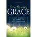 Overflowing Grace: Finding Strength to Carry on as a Caregiver (a 60-Day Devotional)