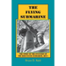 The Flying Submarine: The Story of the Invention of the Reid Flying Submarine, Rfs-1