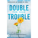 Double for Your Trouble: Let God Turn Your Mess Into a Miracle