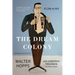 The Dream Colony: A Life in Art